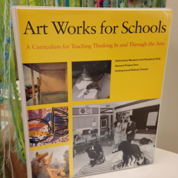 Art Works for Schools: A Curriculum for Teaching Thinking In and Through the Arts