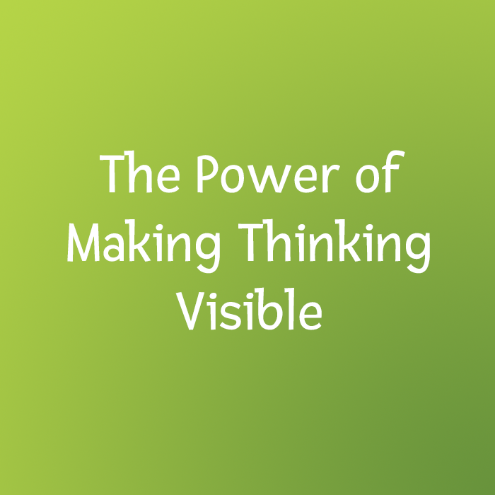 The power of making thinking visible