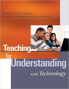 Cover of the book 'Teaching for understanding with Technology'.